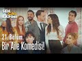 Bir aile komedisi! - Sen Çal Kapımı 21. Bölüm