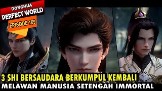 SHI HAO MENGHADAPI MANUSIA SETENGAH IMMORTAL - Perfect World 169 - Shi hao Episode terbaru