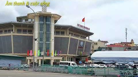 Thăm quan Cảng sông ka long, cầu ka long và chợ trung tâm Móng cái. thời gian đại dịch vắng tanh !