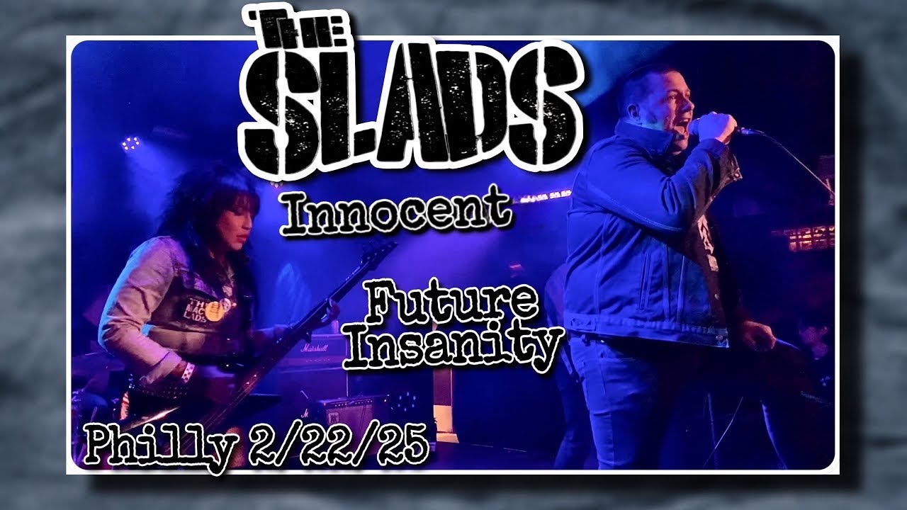 The Slads “Innocent / Future Insanity” @ Underground Arts- Philadelphia, PA 2/22/25