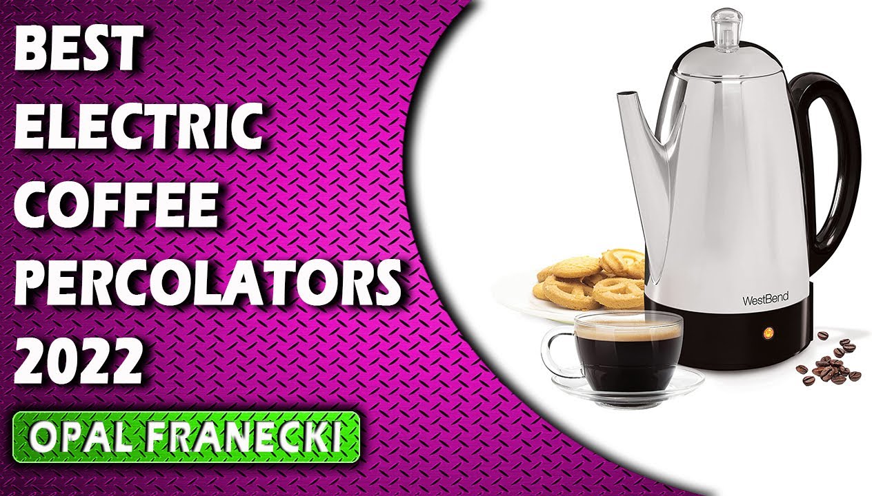 Best Electric Coffee Percolators 2022 YouTube