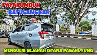 LCGC TRIP PAYAKUMBUH - BATUSANGKAR || ISTANA PAGARUYUNG SUMATERA BARAT
