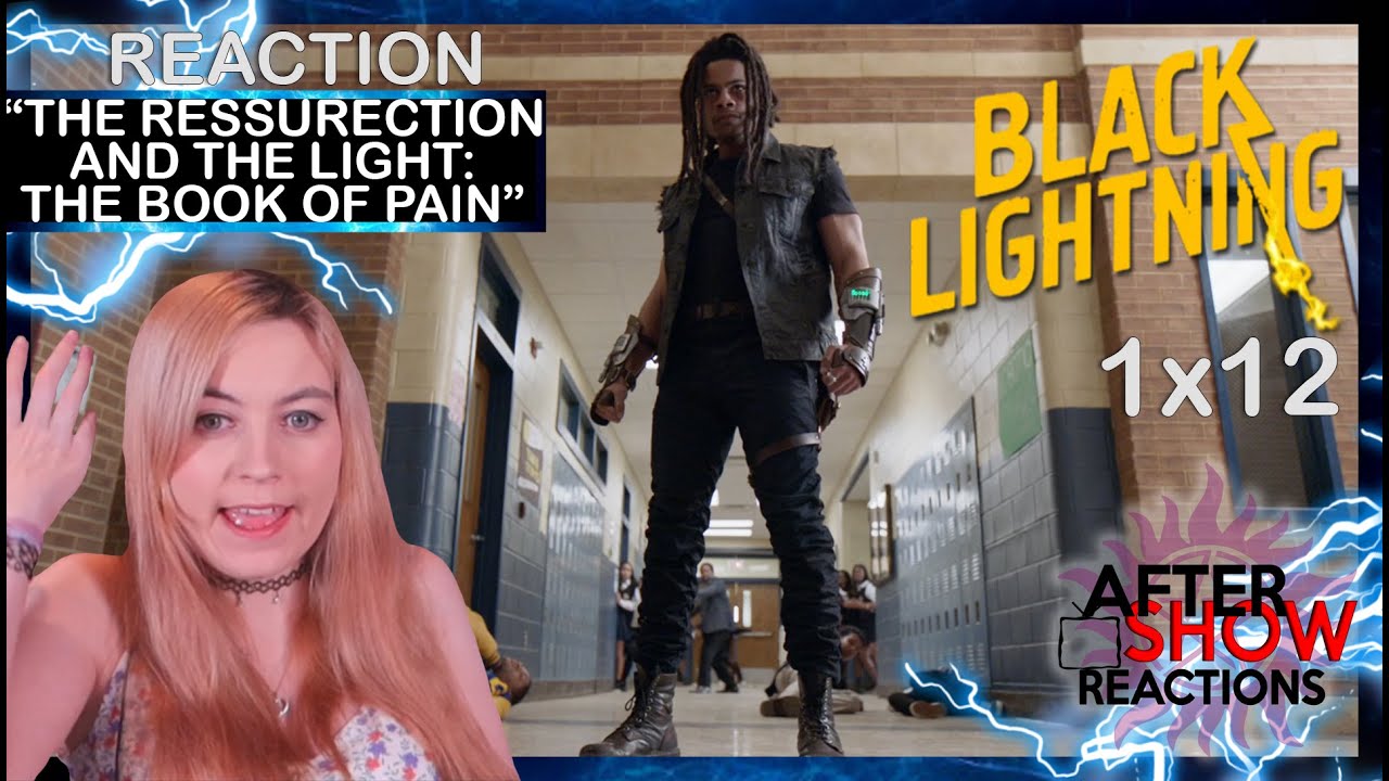 Black Lightning 1x12 - "The Resurrection And The Light: The Book Of Pain" Reaction Part 1/2