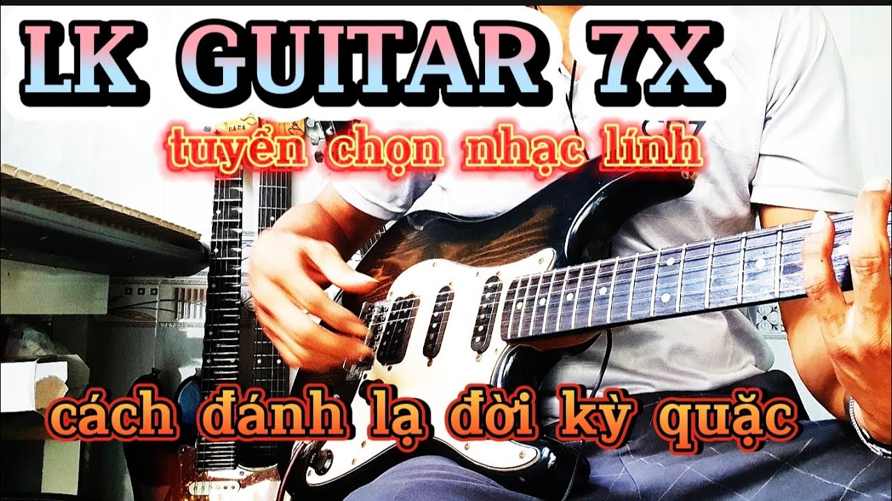 Guitar 7x cách phăng tỉa tổng hợp ko giống ai