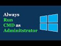 Always Run Command Prompt as Administrator