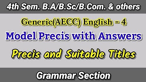4th Sem BA BSc BCom Generic English | Grammar | Model Precis with Answers | Precis & Suitable Titles