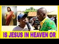 IS JESUS IN HEAVEN OR ON EARTH? /Teacher Mpamire