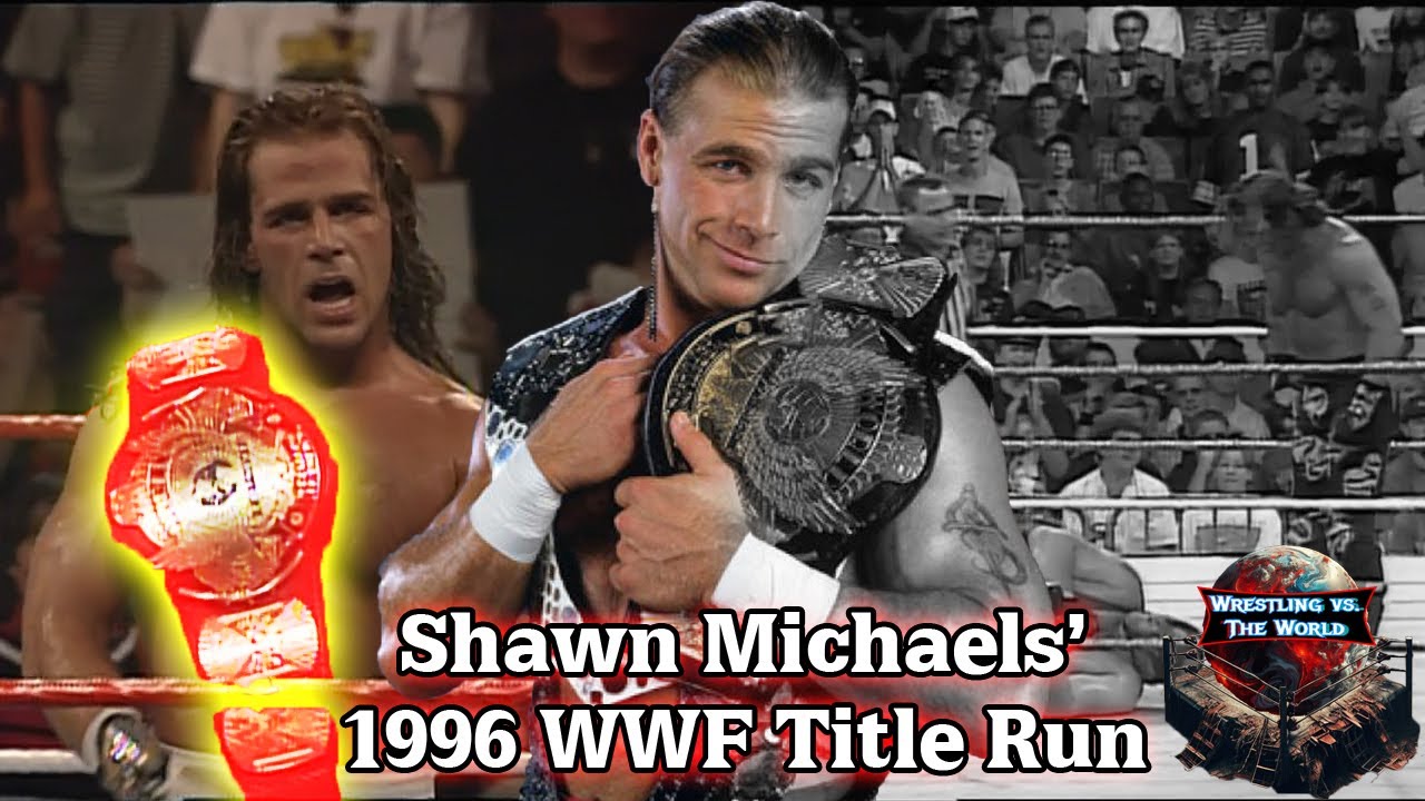 スポーツ選手 WWF Champion 1996 SHAWN MICHAELS' 1996 WWF TITLE RUN | Wrestling vs. The World