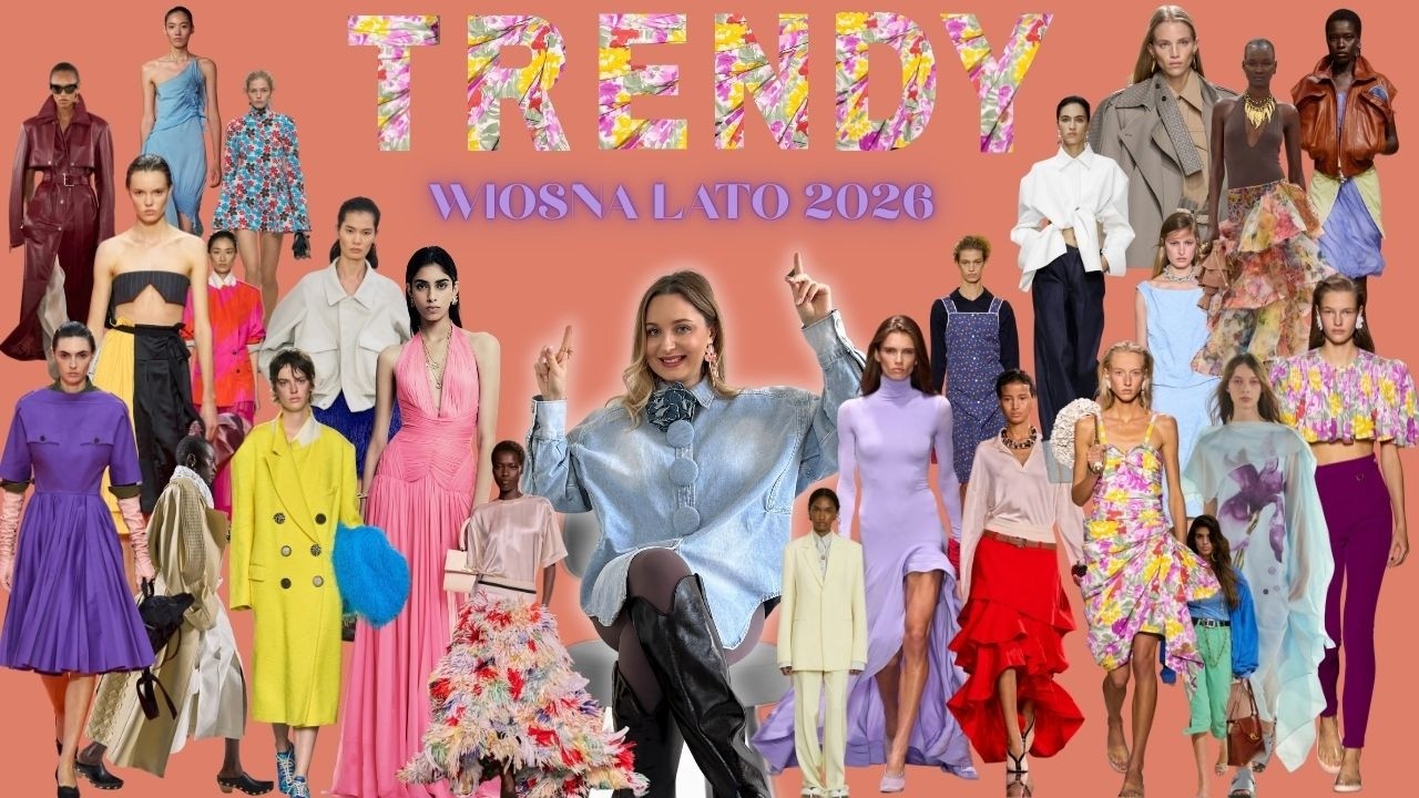 To będzie MODNE! Przegląd TRENDÓW na wiosnę lato 2026