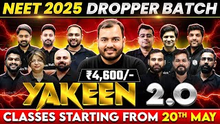 Yakeen 2.O - The Highest Selection Batch for NEET 2025 || GRAND LAUNCH 🔥