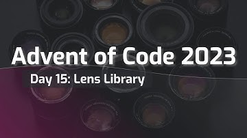 Advent of Code 2023 Day 15: Lens Library