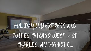Holiday Inn Express and Suites Chicago West - St Charles, an IHG Hotel Review - Saint Charles , Unit