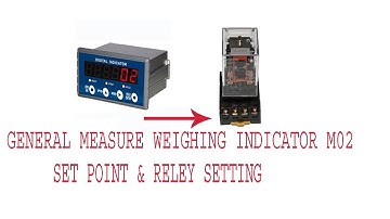 General Measure Weighing Indicator M02 indicator Set Point & Reley Setting