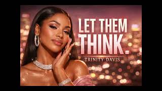 UNBOTHERED ENERGY 💅 Let ‘Em Think – Trinity Davis screenshot 3