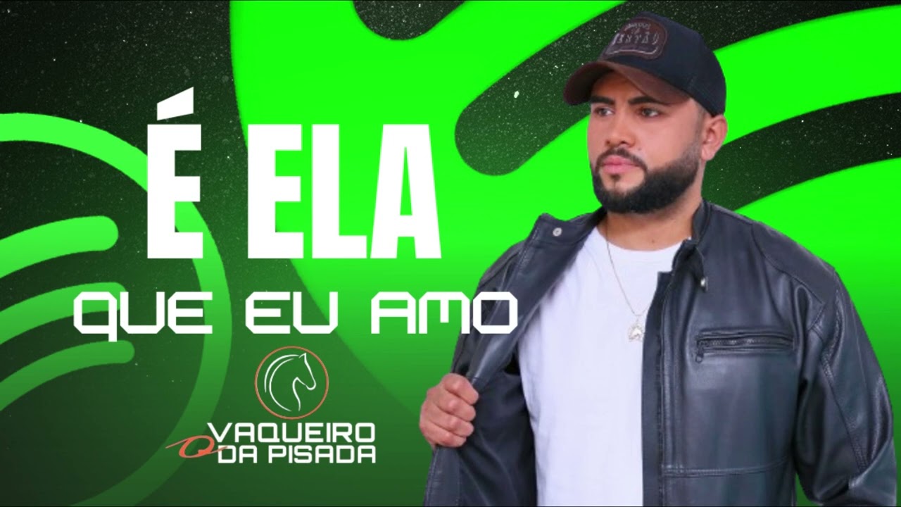 É ELA QUE EU AMO - O VAQUEIRO DA PISADA 3 MÚSICAS NOVAS