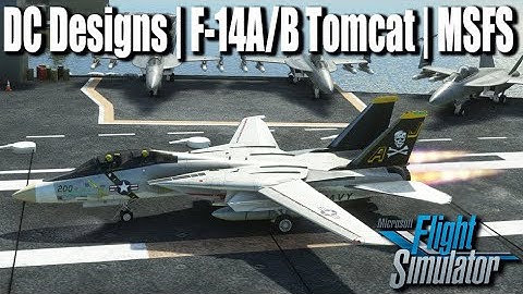 DC Designs F 14A/B Grumman Tomcat for MSFS