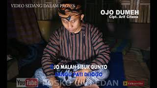 OJO DUMEH - ARIF CITENX (official text video)