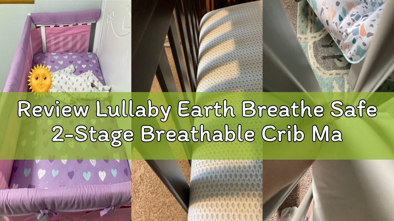 Review Lullaby Earth Breathe Safe 2-Stage Breathable Crib Mattress - Chemical Free, Dual Firmness Na