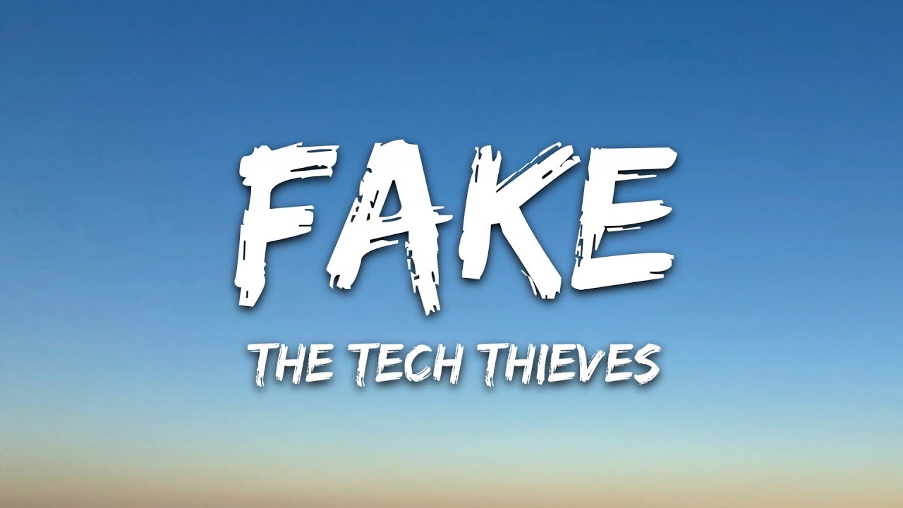 The Tech Thieves - Fake