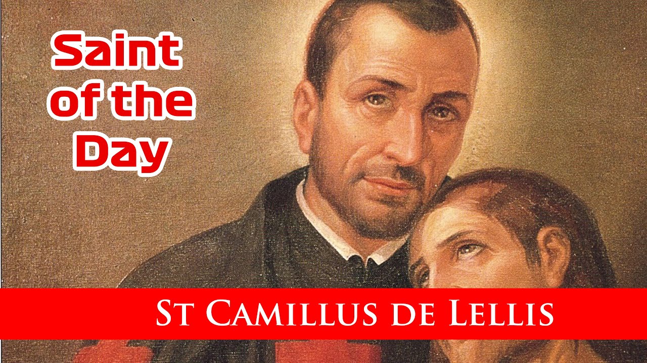 St Camillus De Lellis Saint of the Day with Fr Lindsay 14 July 2022 YouTube