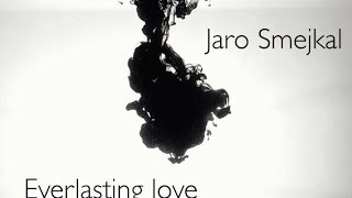 Jaro Smejkal - Everlasting love (Official)