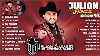 Julion Alvarez - Éxitos Mix 2026 | 20 Canciones - Regalo de Dios, Lo Tienes Todo, Casi Completa