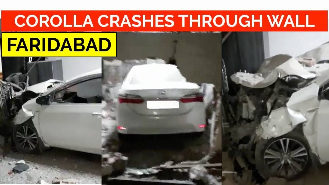 Corolla Altis Car Crashes Through A Wall In Haryana (Faridabad or