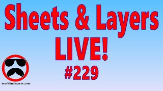 Live Q&A #229 – Using Sheets and Layers – Open Q&A