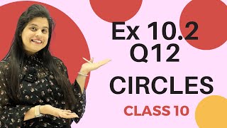 Ex 10.2 Q12 | Circles | Chapter 10 | Class 10 Maths | NCERT