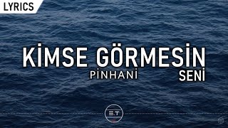 Pinhani - Kimse Görmesin Seni (Sözleri/Lyrics)