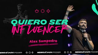 &quot;Quiero ser influencer&quot; - Alex Sampedro - Reino Influencia y Poder 2023