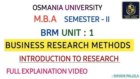 BRM || UNIT : 1 || EXPLAINATION VIDEO || MBA SEMESTER - 2 || OSMANIA UNIVERSITY ||@shivanipallela