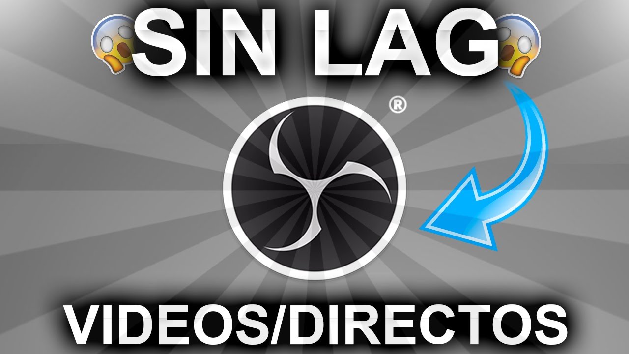 COMO UTILIZAR OBS STUDIO Y GRABAR DIRECTOS SIN LAG CON LA MEJOR