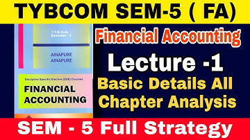 Lec.1 TYBCOM  SEM -V || Financial Accounts || Introduction overall chapter || Atul Sir