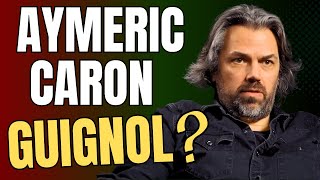 Aymeric Caron Guignol En 3 Actes
