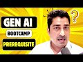 What is Gen AI Bootcamp prerequisite?