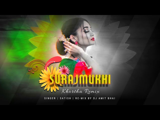 Surajmukhi Khopa Ge - Khortha (Satish Das) Soft Edm Mix - Dj Amit Bhai class=