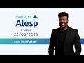 Jornal da Alesp - 1ªEdição - 22/05/2026