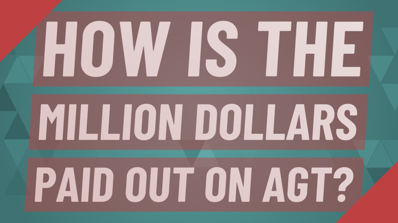 How Does Agt Pay Out The Million Dollars
