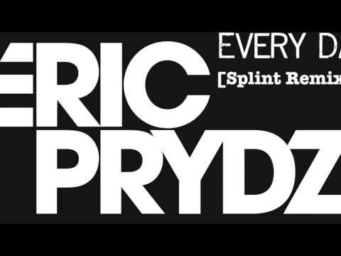 Eric Prydz- Every Day (Splint Remix)