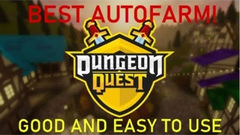 Dungeon Quest Auto Farm Script | ROBLOX EXPLOITING