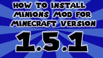 Minecraft Mods : How To Install Minions Mod For Minecraft Version 1.5.1