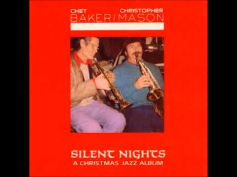 Chet Baker - Silent Nights - A Christmas Jazz Album ( Full Album )