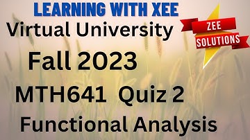 MTH641 Functional Analysis Quiz 2 Fall 2023 Virtual University of Pakistan