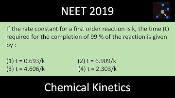 If the rate constant for a first order rxn is k, the time required for the completion of 99% rxn