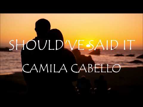 camila-cabello---should-ve-said-it-(lyrics)