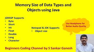 Find the Memory Size of Data Types and Object in Java | JGRASP | Notepad and JDK