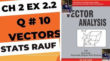 q10 ch2  ex2.2 vector analysis book by dr.s.m yousuf/statsrauf