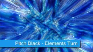 Pitch Black - Elements Turn (chill out)