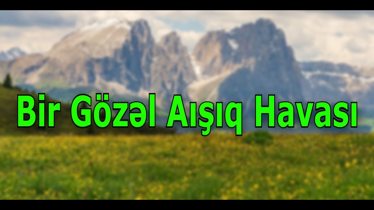 Super Bir Gozel Asiq Havasi Qulag Asmaga Deyer Mence YouTube